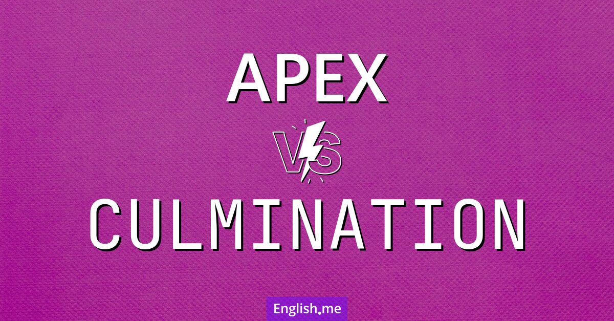 "Apex" (apex : sommet, apogée, point culminant) contre "Culmination" (culmination : aboutissement, apogée, point culminant)
