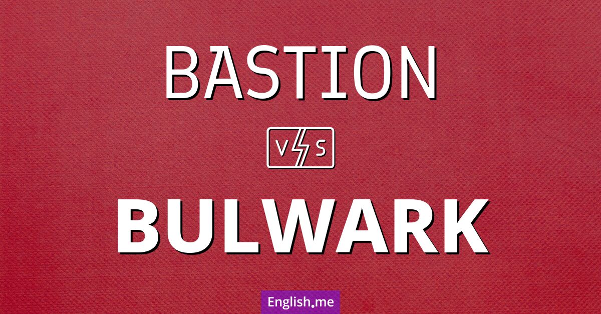 "Bastion" (bastion) contre "Bulwark" (rempart)