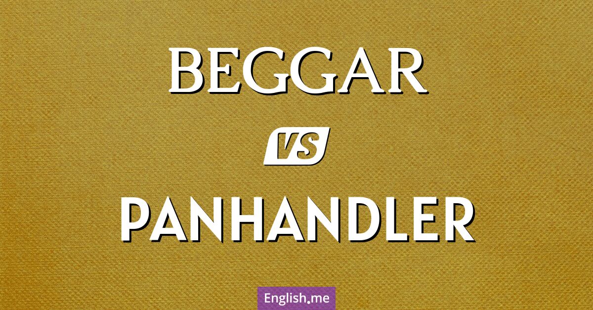 "Beggar" (mendiant) contre "Panhandler" (quêteur)