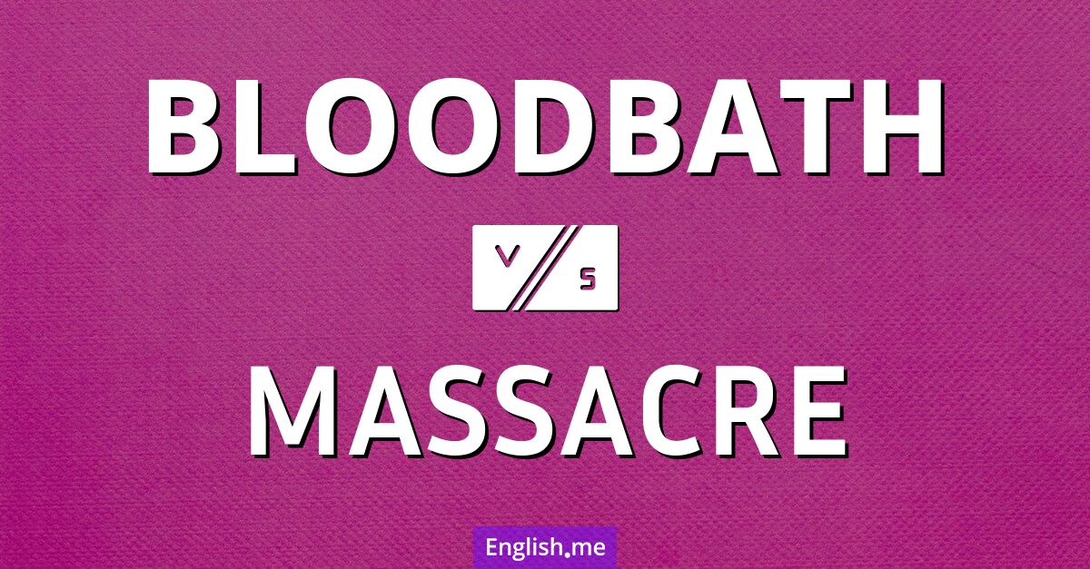 "Bloodbath" (bain de sang) contre "Massacre" (massacre)