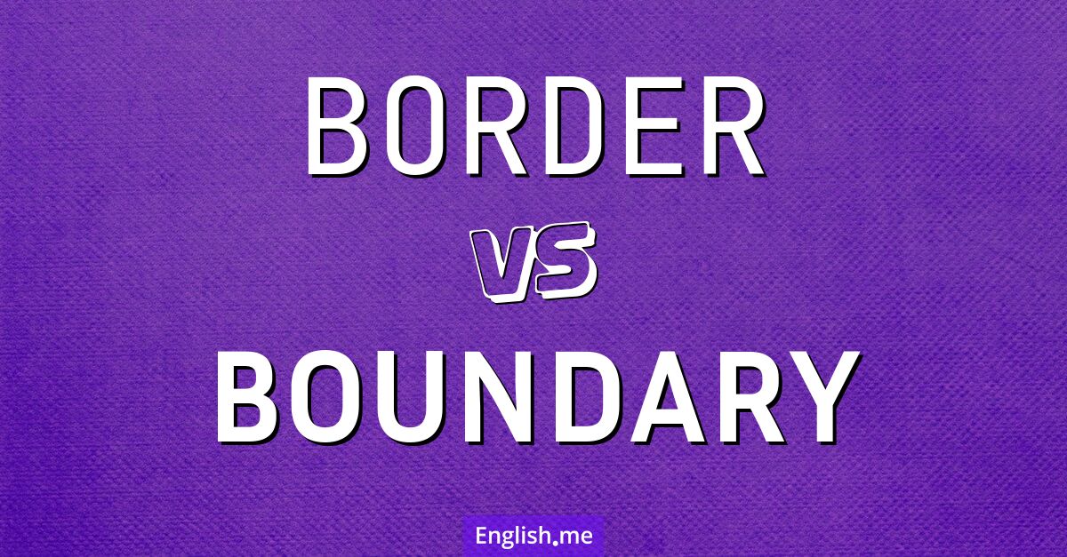 "Border" (frontière) contre "Boundary" (limite)
