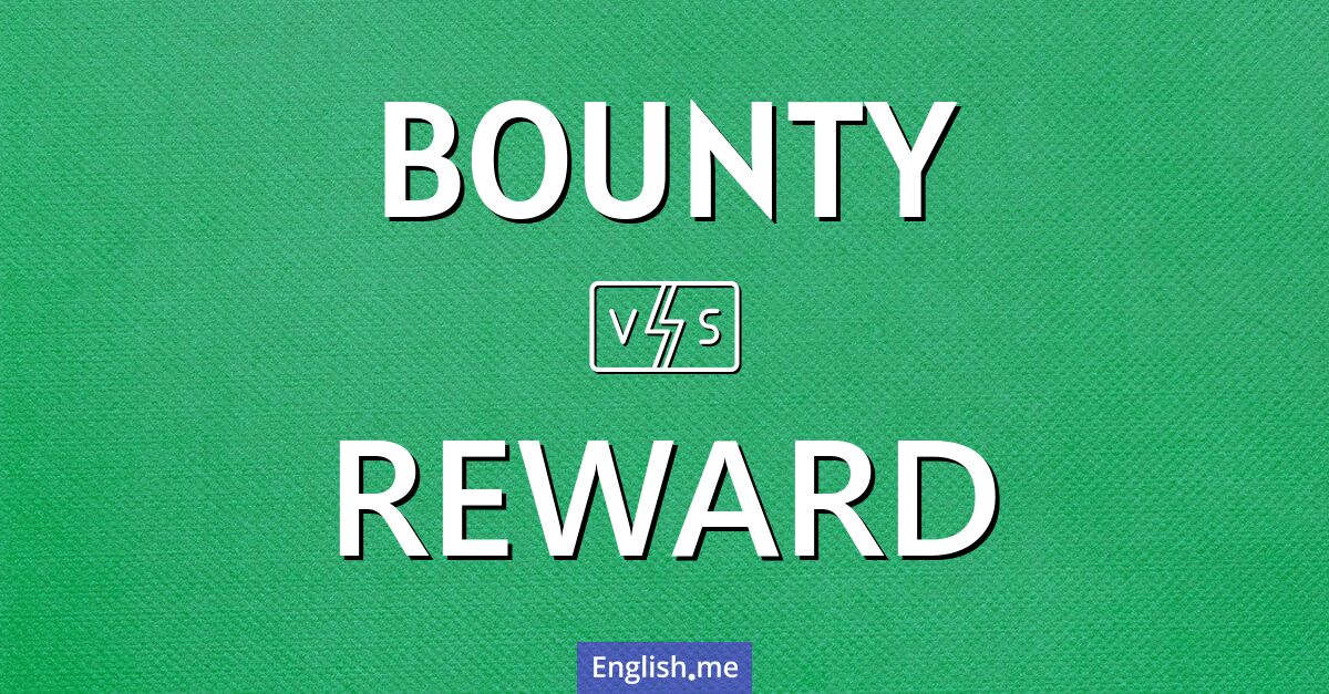 "Bounty" (prime) contre "Reward" (récompense)