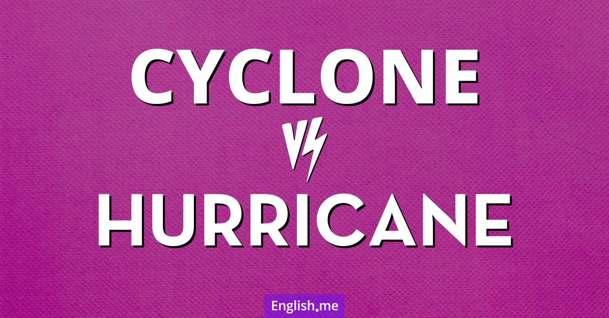 "Cyclone" (cyclone) contre "Hurricane" (ouragan)