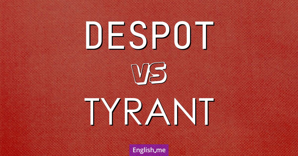"Despot" (despote) contre "Tyrant" (tyran)