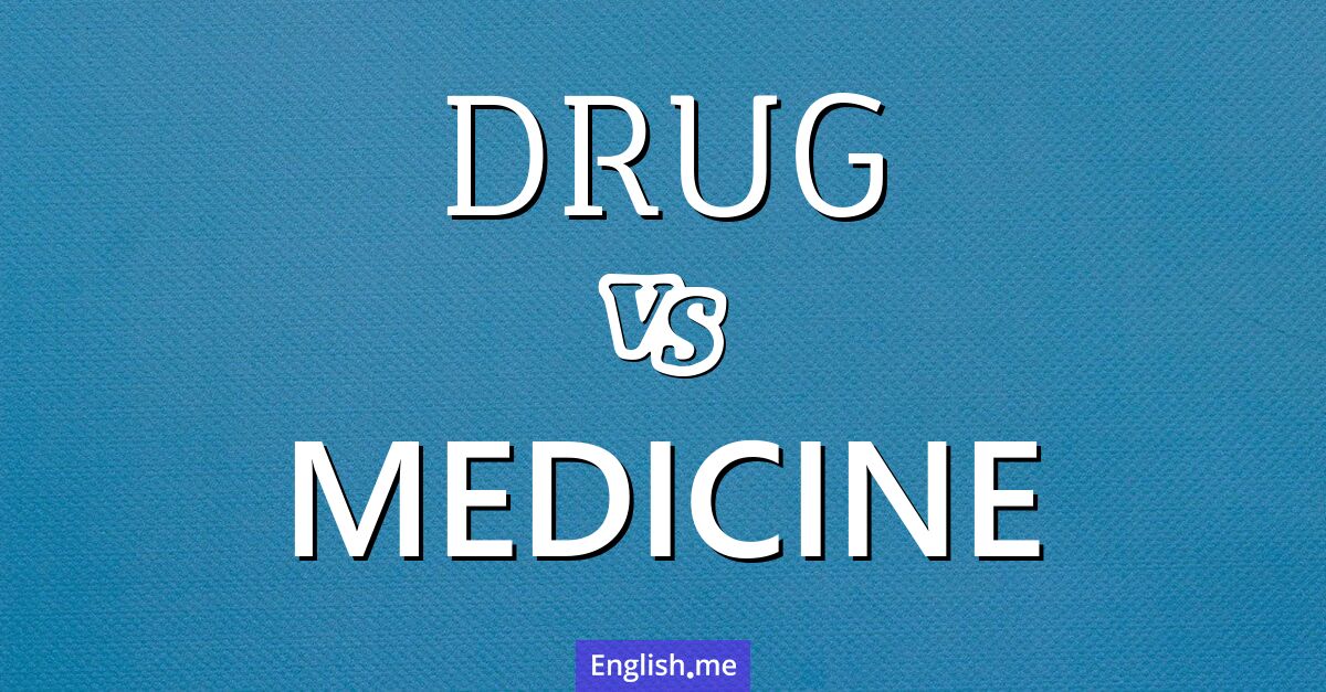 "Drug" (médicament, drogue) contre "Medicine" (médecine, médicament)