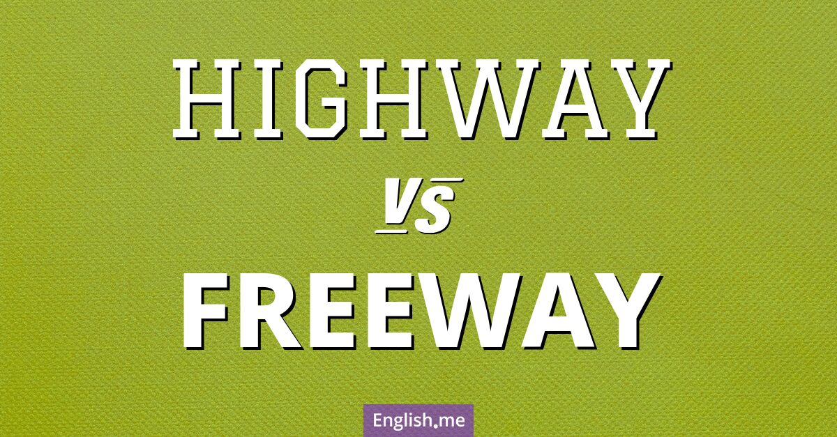 "Highway" (autoroute) contre "Freeway" (autoroute)