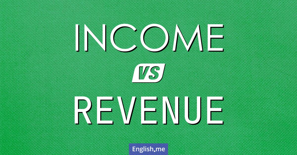 "Income" (revenu) contre "Revenue" (chiffre d'affaires)