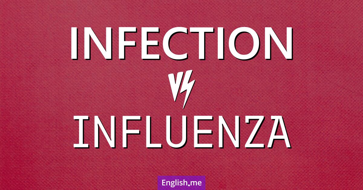 "Infection" (infection) contre "Influenza" (grippe)