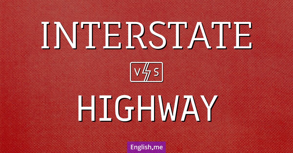 "Interstate" (autoroute inter-États) contre "Highway" (autoroute)
