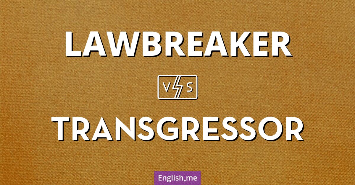 "Lawbreaker" (hors-la-loi) contre "Transgressor" (transgresseur)