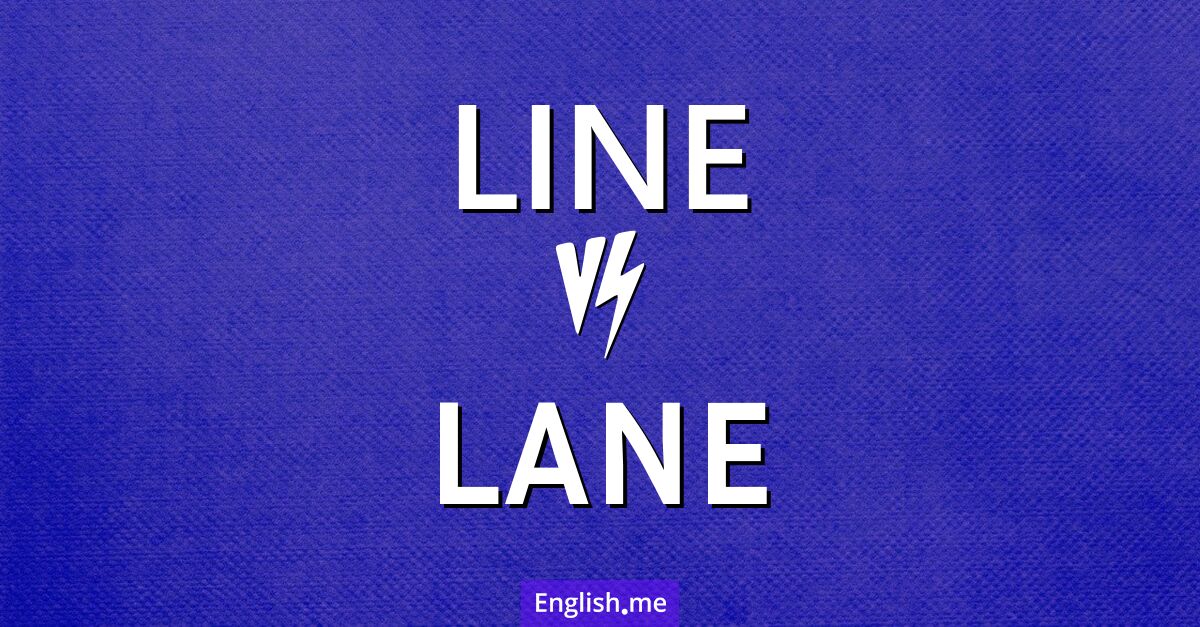 "Line" (ligne) contre "Lane" (voie)