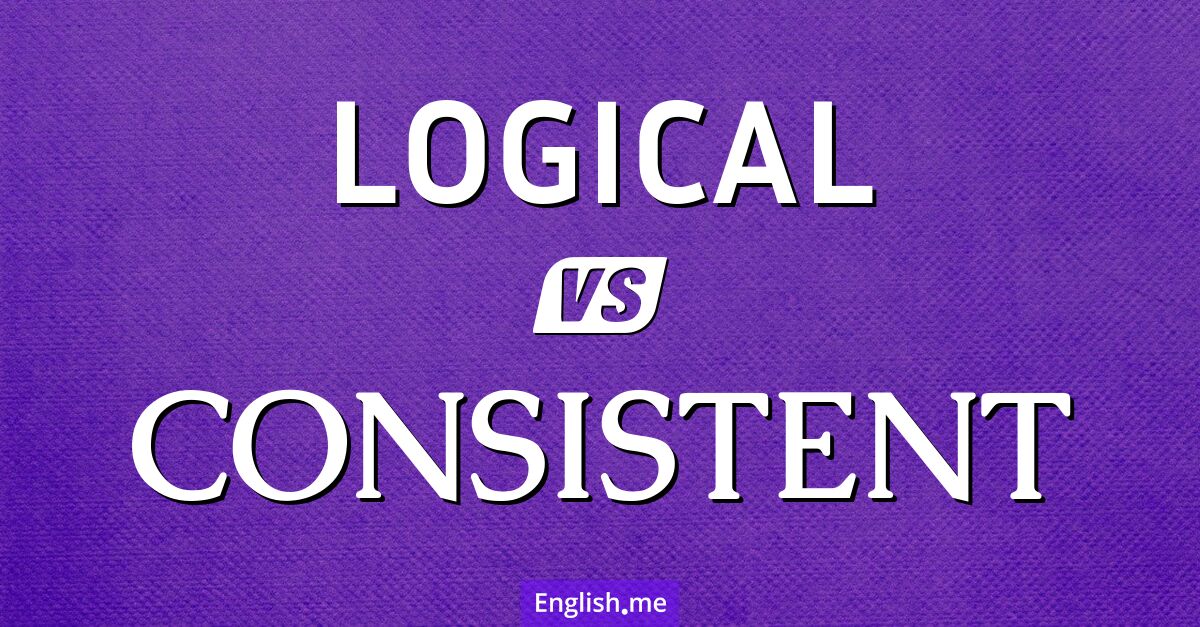 "Logical" (logique) contre "Consistent" (cohérent)