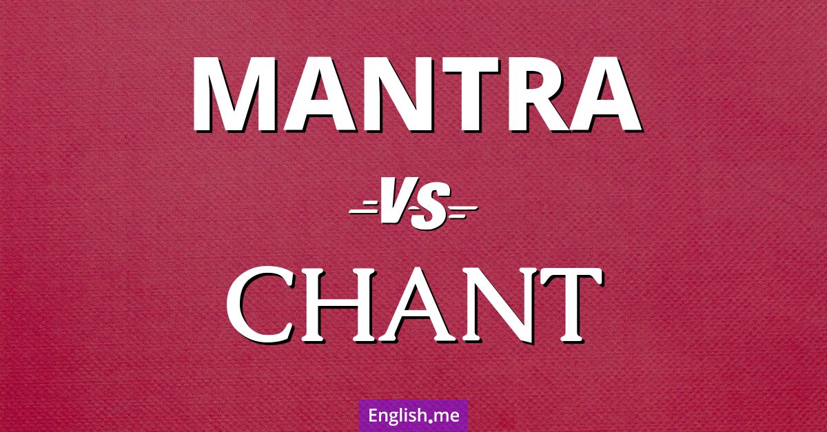 "Mantra" (mantra) contre "Chant" (chant)