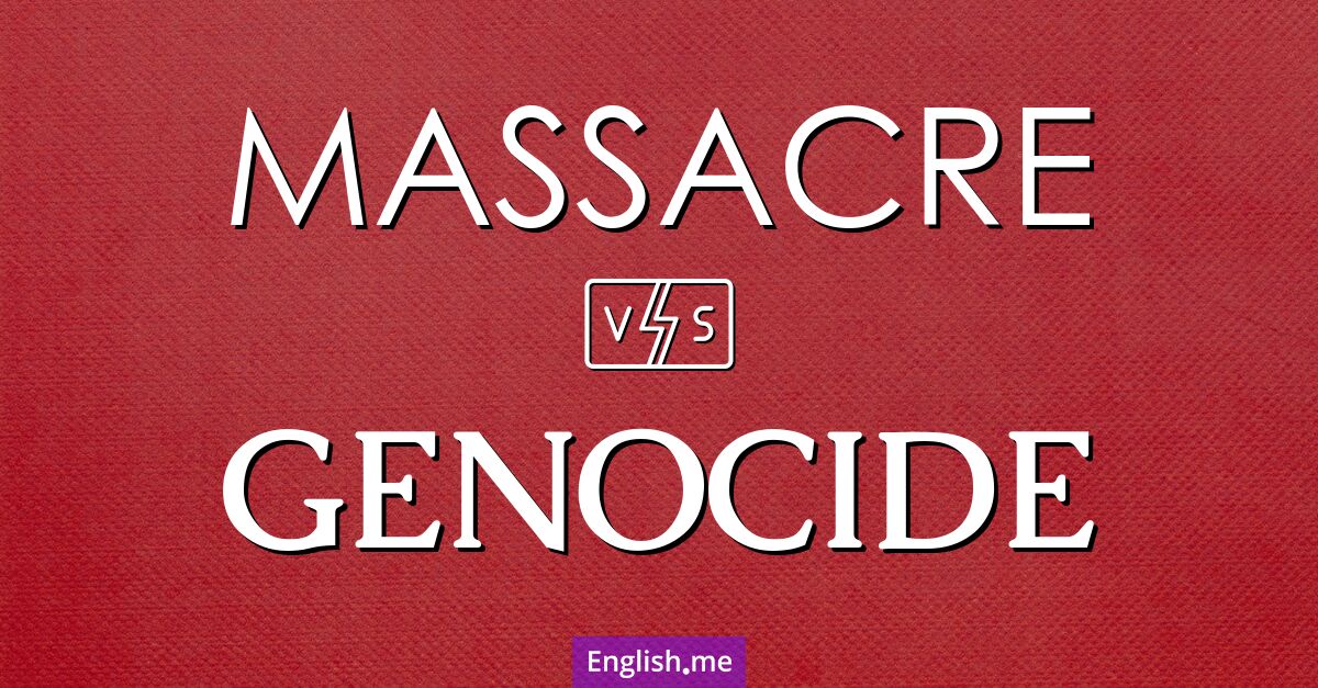 "Massacre" (massacre) contre "Genocide" (génocide)