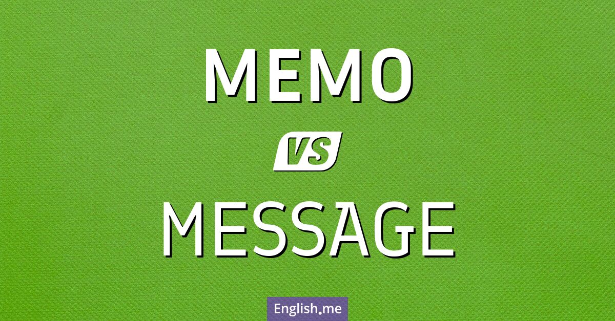 "Memo" (mémorandum) contre "Message" (message)