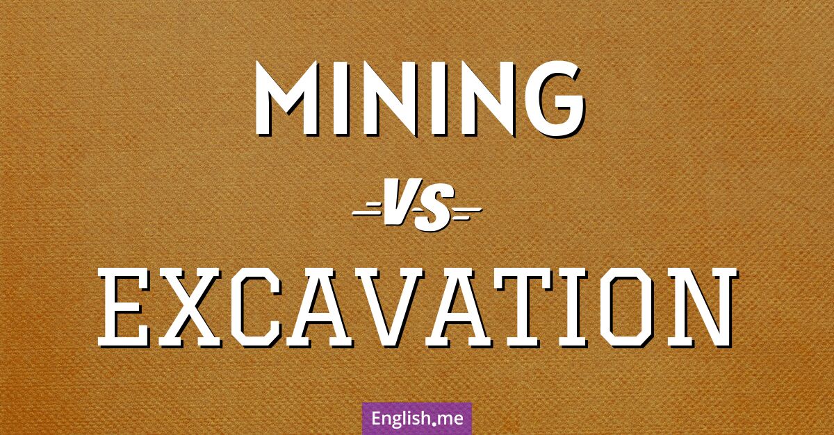 "Mining" (extraction minière) contre "Excavation" (excavation)