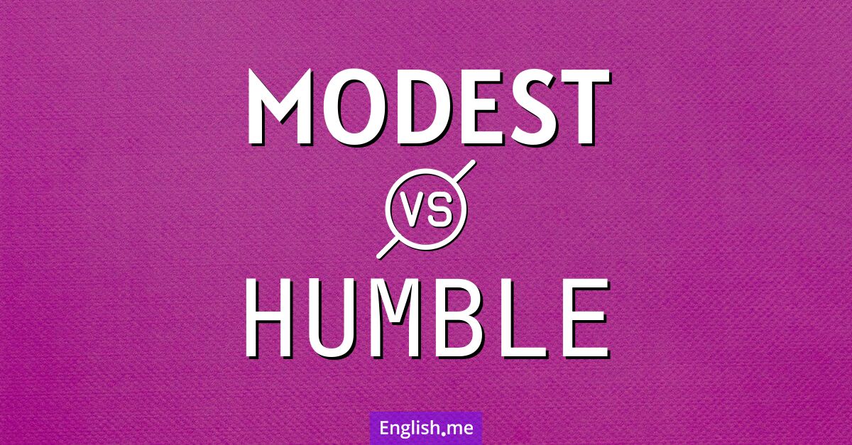 "Modest" (modeste) contre "Humble" (humble)