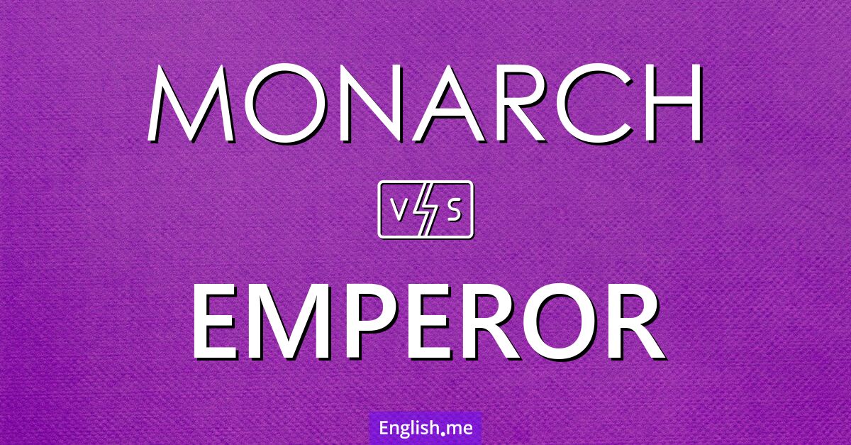 "Monarch" (monarque) contre "Emperor" (empereur)