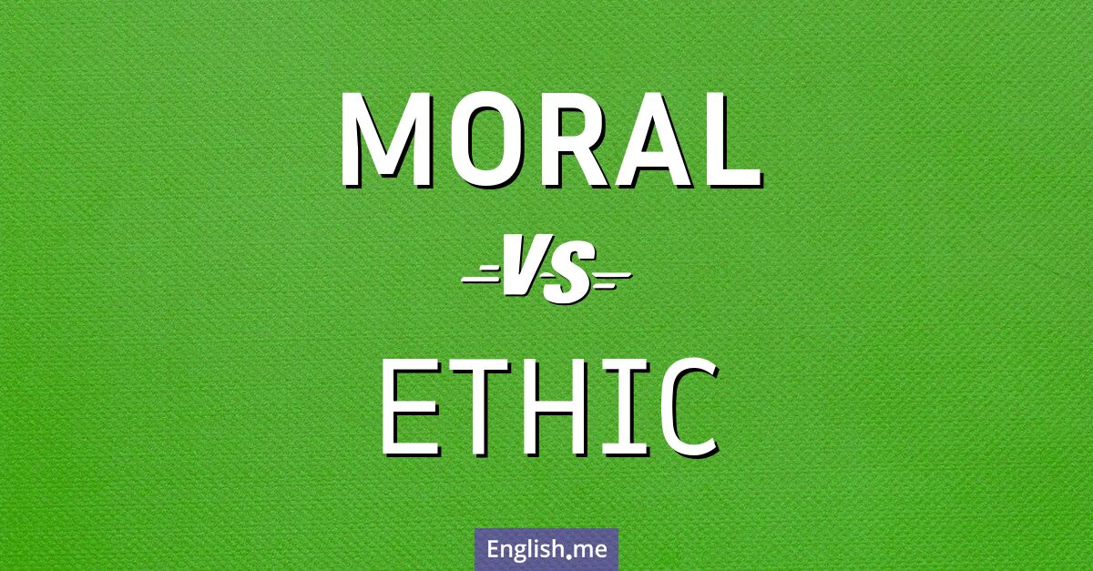 "Moral" (Moral) contre "Ethic" (Ethique)