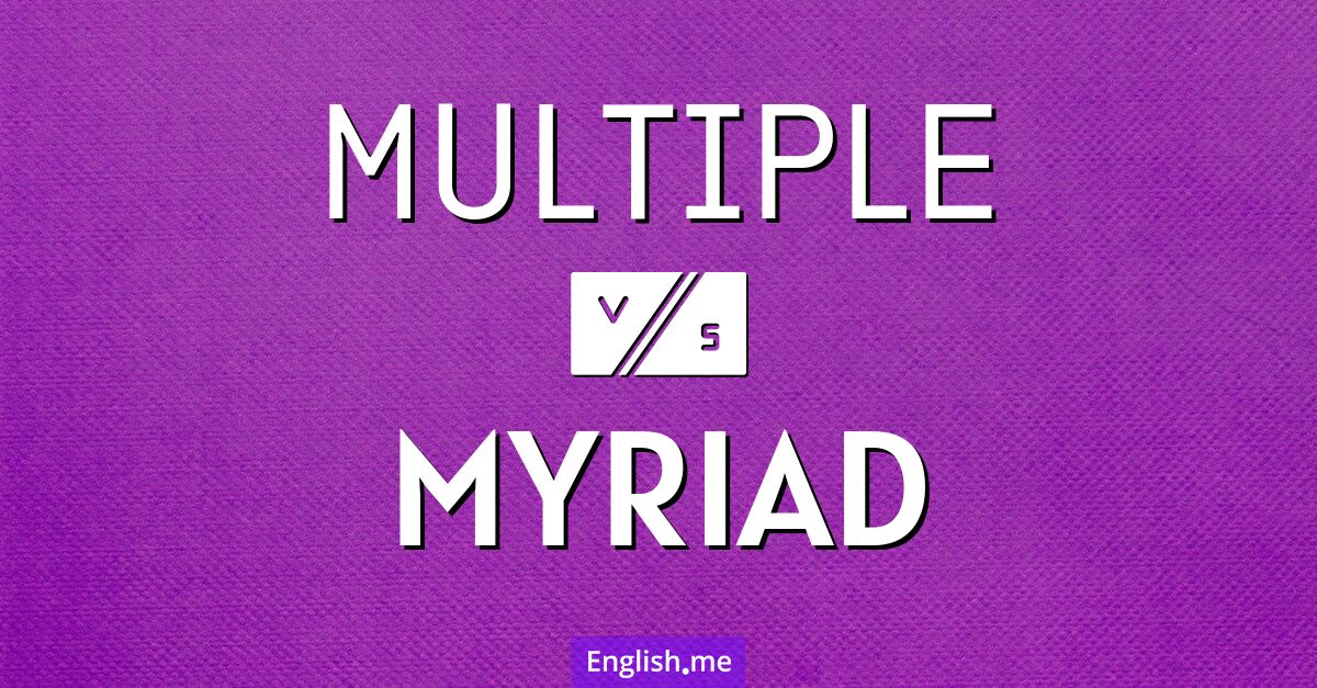 "Multiple" (multiple) contre "Myriad" (myriade)