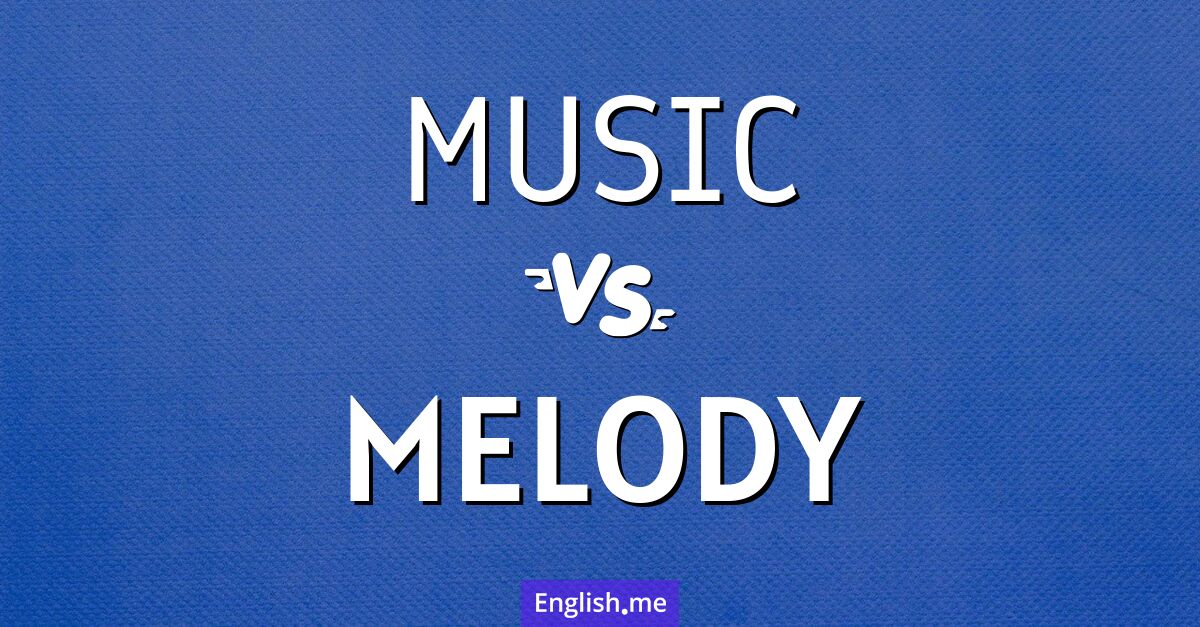 "Music" (musique) contre "Melody" (mélodie)