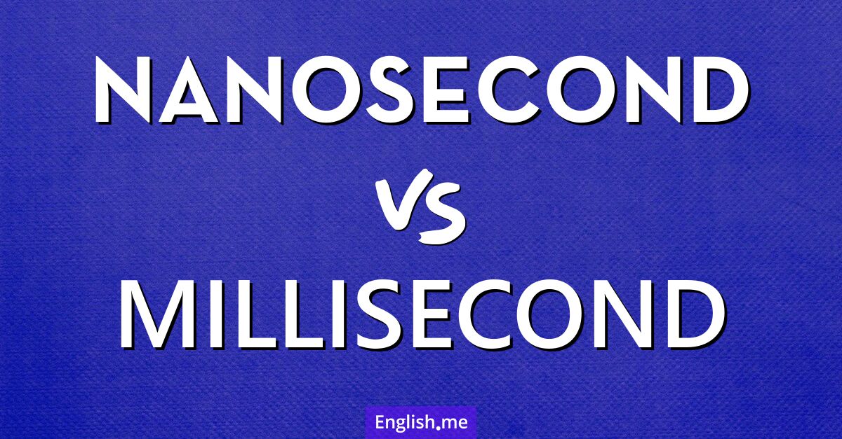 "Nanosecond" (nanoseconde) contre "Millisecond" (milliseconde)