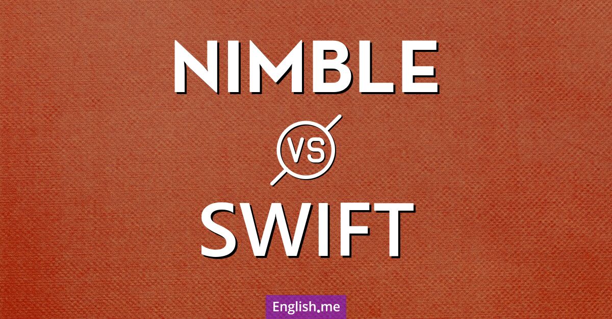 "Nimble" (agile) contre "Swift" (rapide)
