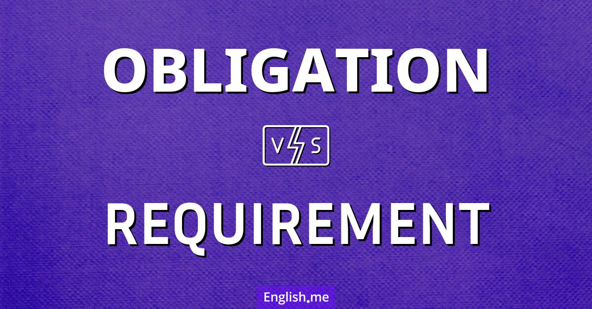 "Obligation" (obligation) contre "Requirement" (exigence)