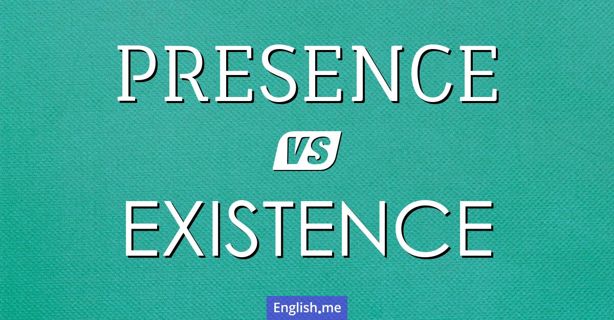 "Presence" (présence) contre "Existence" (existence)