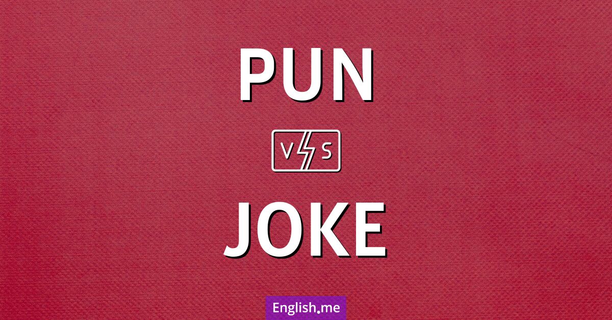 "Pun" (jeu de mots) contre "Joke" (blague)