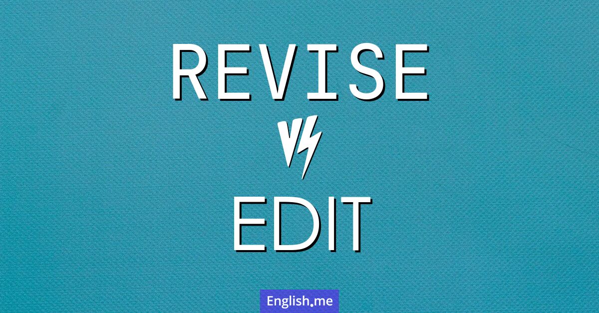 "Revise" (réviser) contre "Edit" (éditer)