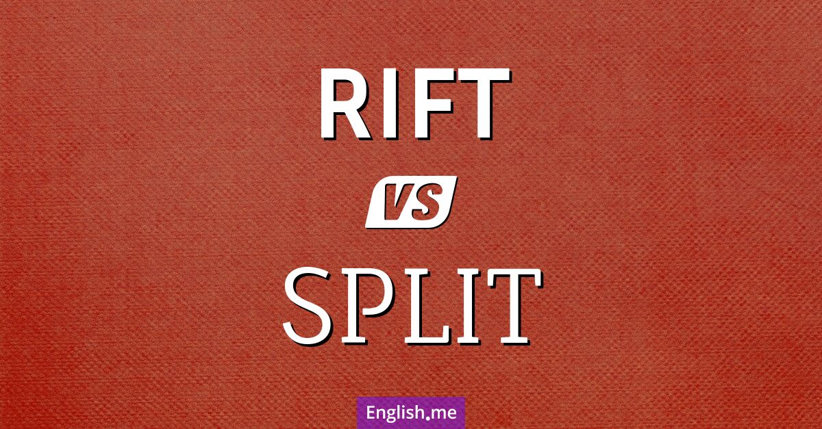 "Rift" (fissure) contre "Split" (diviser)