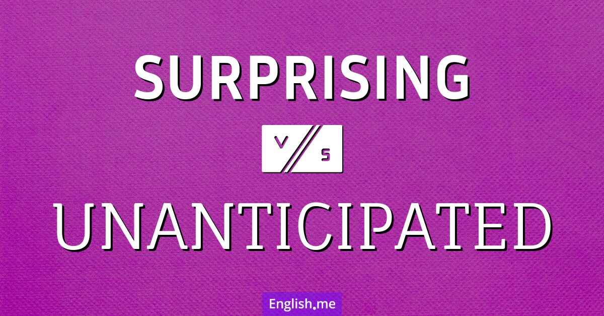"Surprising" (surprenant) contre "Unanticipated" (imprévu)