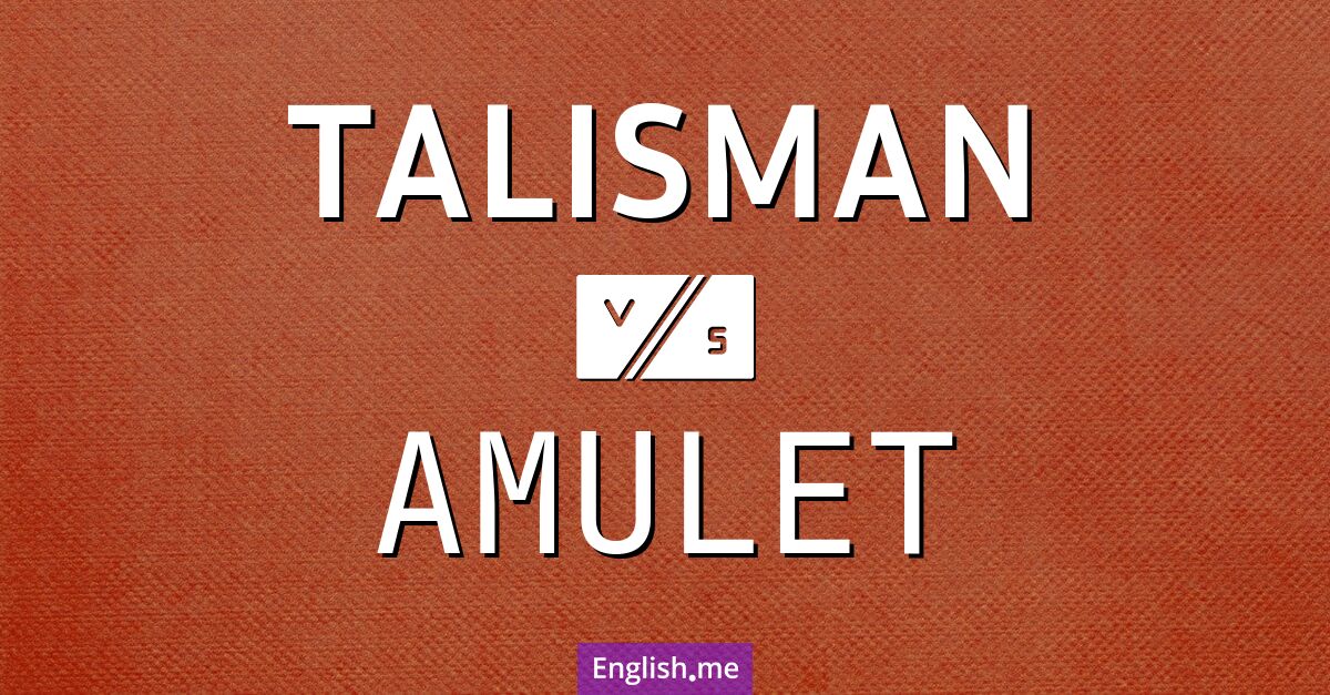 "Talisman" (talisman) contre "Amulet" (amulette)