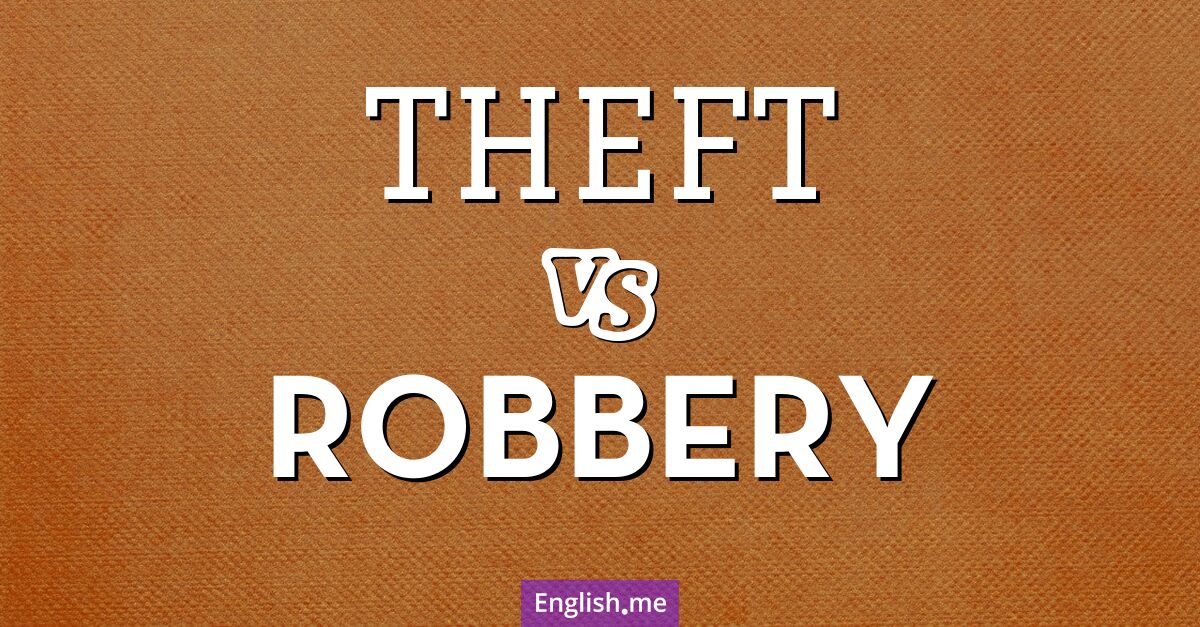 "Theft" (vol) contre "Robbery" (vol à main armée)