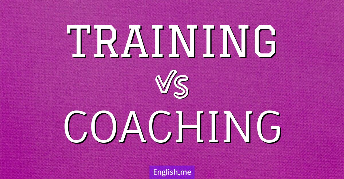 Training and coaching. What's the difference?