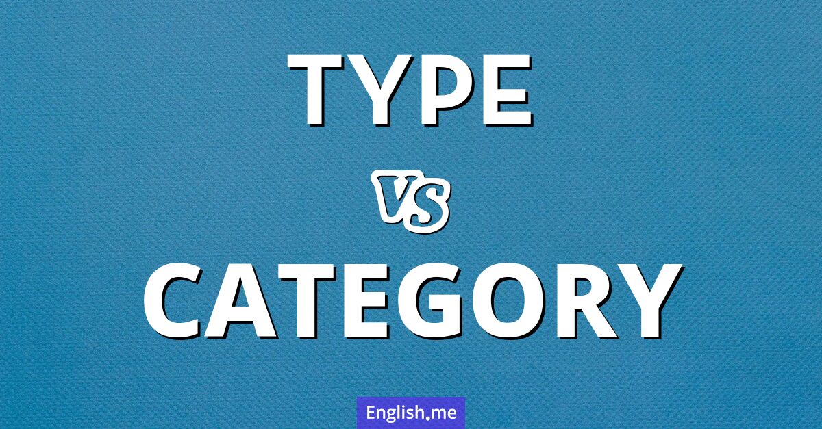 "Type" (type) contre "Category" (catégorie)