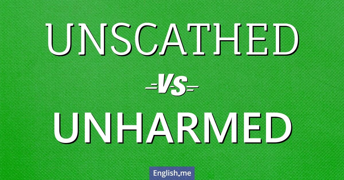 "Unscathed" (indemne) contre "Unharmed" (sans blessure)