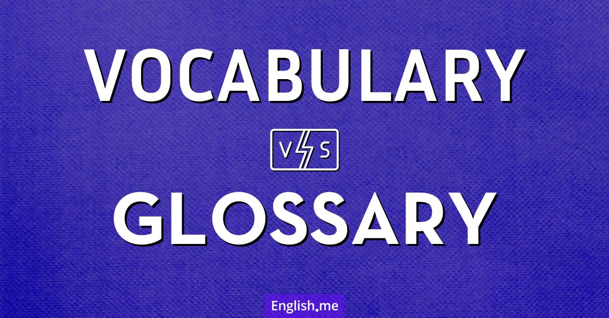 "Vocabulary" (vocabulaire) contre "Glossary" (glossaire)