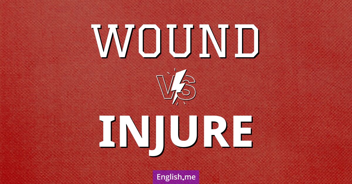 "Wound" (blessure) contre "Injure" (blesser)