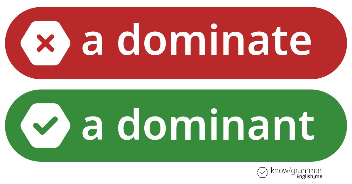 Pourquoi "a dominate" est incorrect en anglais?