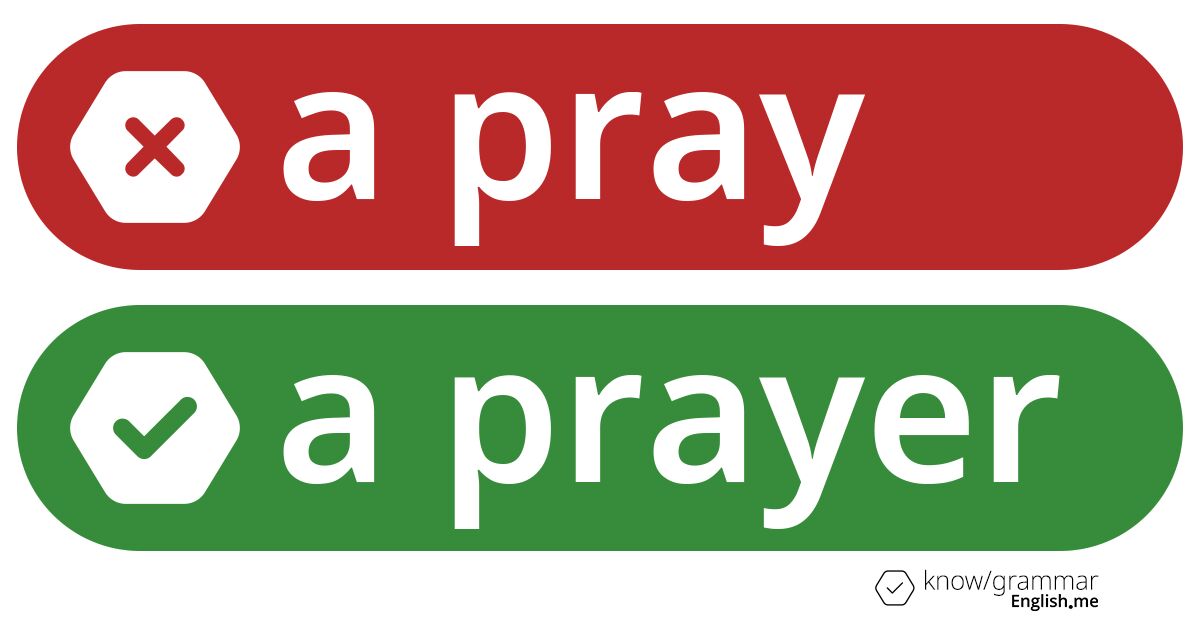 Pourquoi "a pray" est incorrect en anglais?