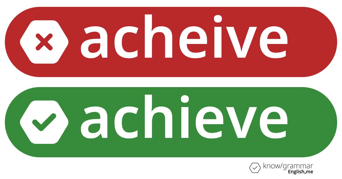 Pourquoi "acheive" est incorrect en anglais?