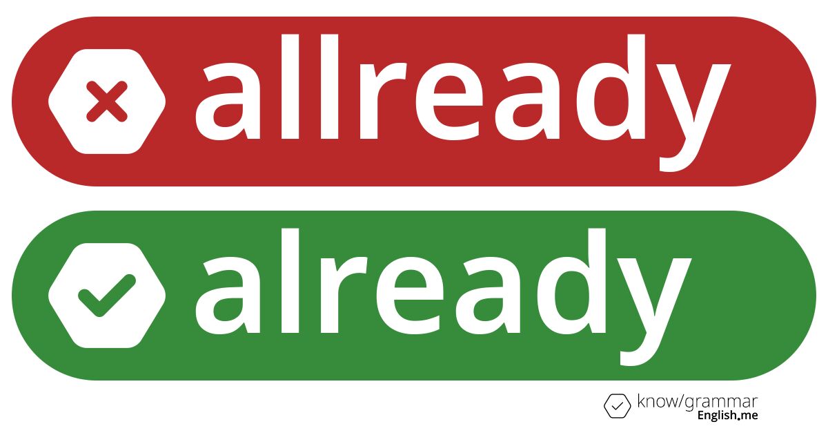 Pourquoi "allready" est incorrect en anglais?