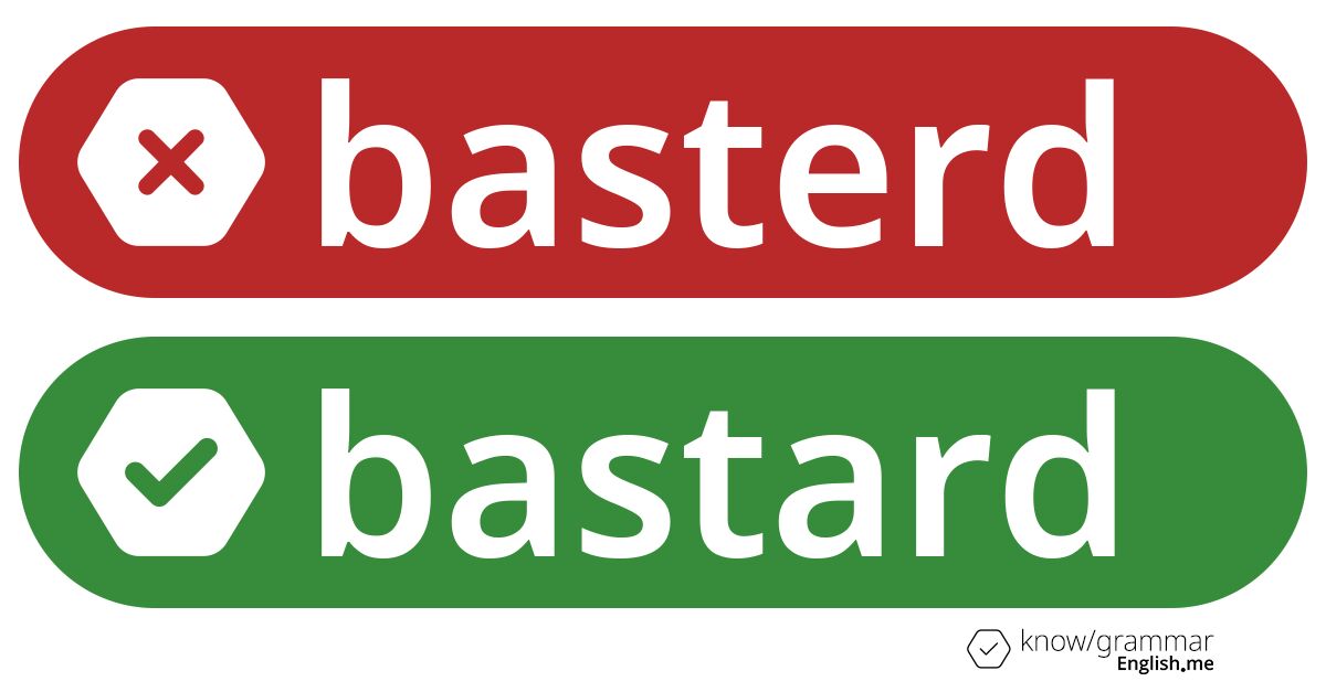 Pourquoi "basterd" est incorrect en anglais?