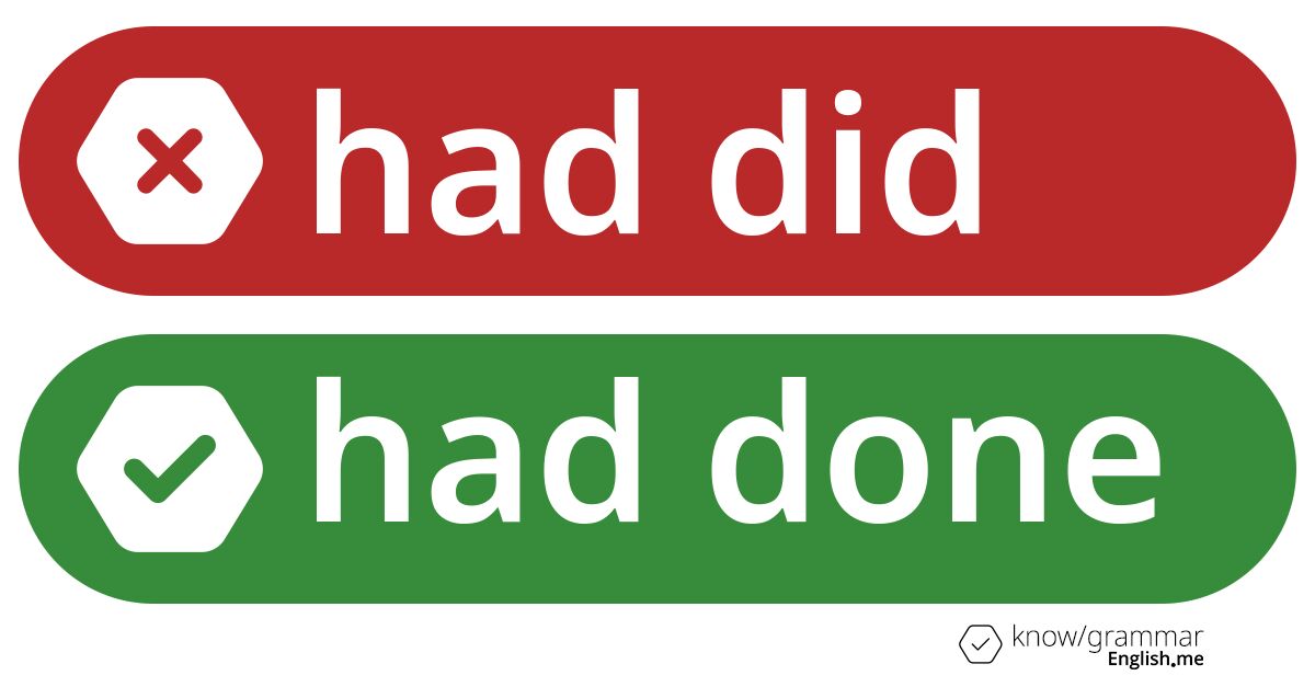 Pourquoi "had did" est incorrect en anglais?