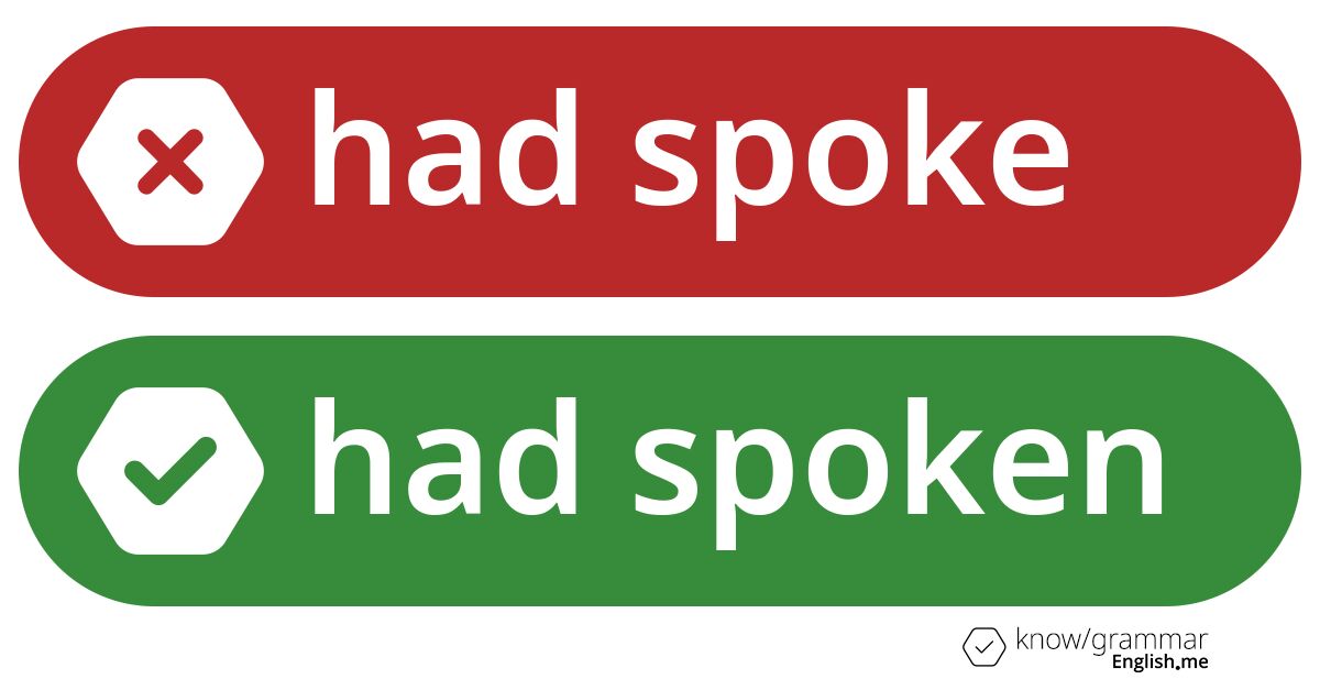 Pourquoi "had spoke" est incorrect en anglais?