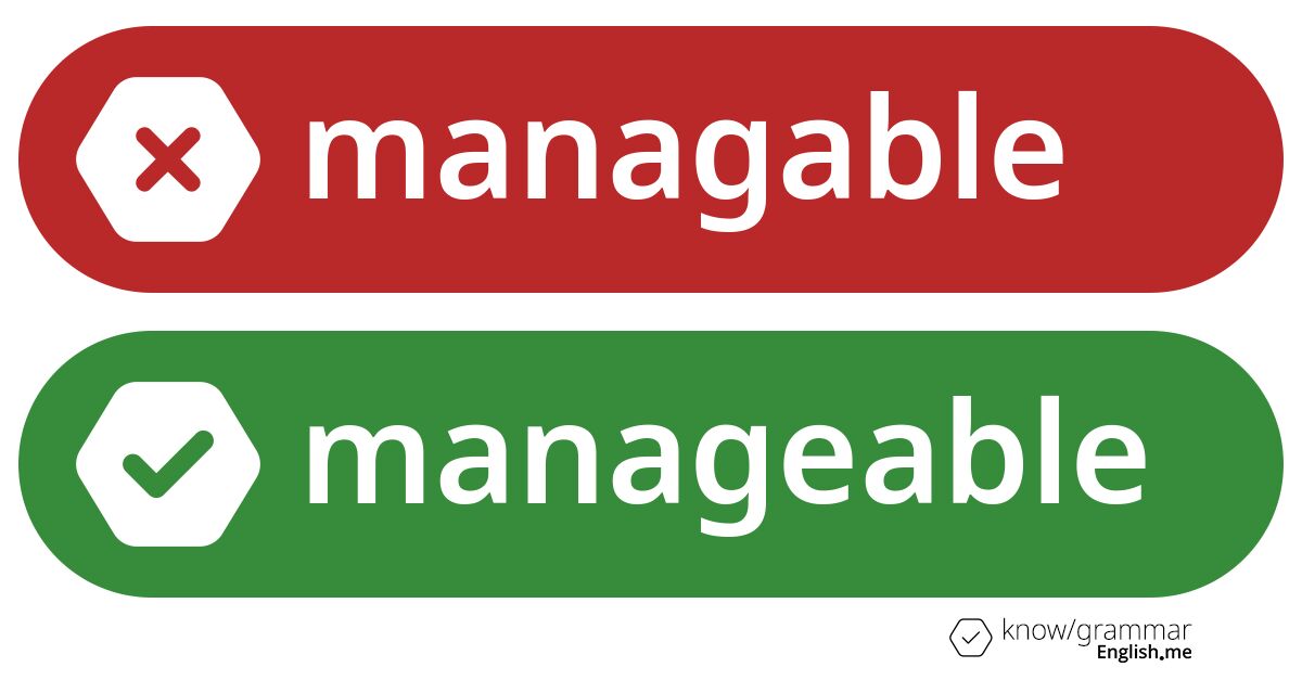 Pourquoi "managable" est incorrect en anglais?