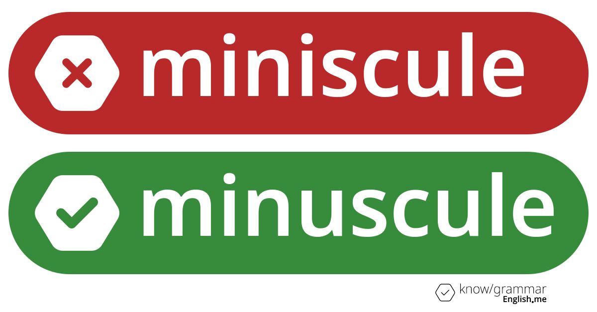 Pourquoi "miniscule" est incorrect en anglais?