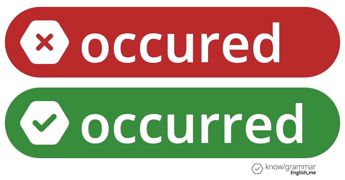 Pourquoi "occured" est incorrect en anglais?